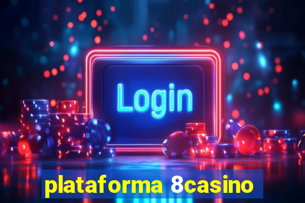 plataforma 8casino